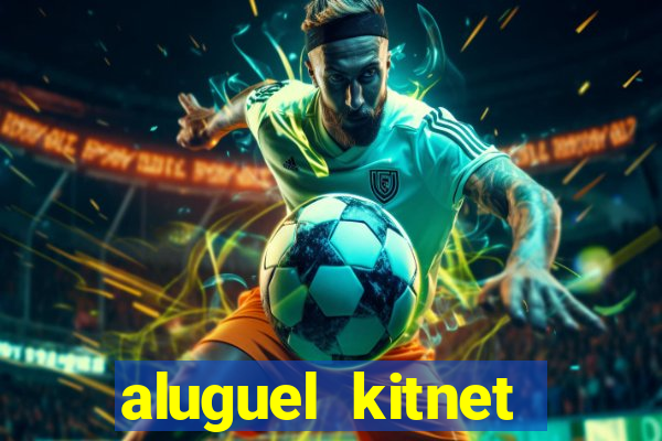 aluguel kitnet cruzeiro novo df